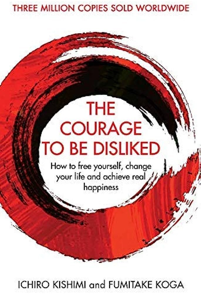 The courage to be disliked